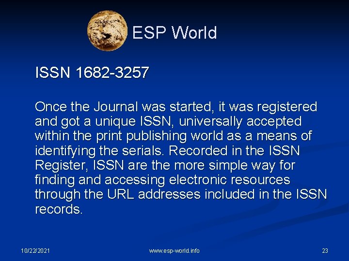 ESP World ISSN 1682 -3257 Once the Journal was started, it was registered and
