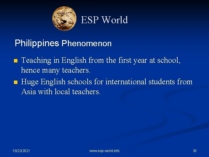 ESP World Philippines Phenomenon n n Teaching in English from the first year at