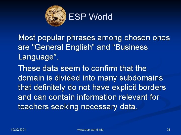 ESP World Most popular phrases among chosen ones are "General English” and “Business Language”.