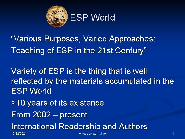ESP World “Various Purposes, Varied Approaches: Teaching of ESP in the 21 st Century”