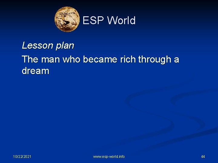 ESP World Lesson plan The man who became rich through a dream 10/22/2021 www.