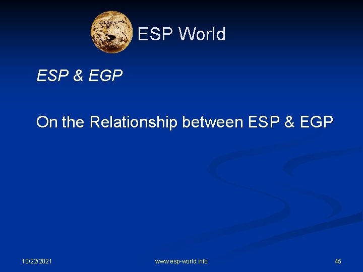 ESP World ESP & EGP On the Relationship between ESP & EGP 10/22/2021 www.