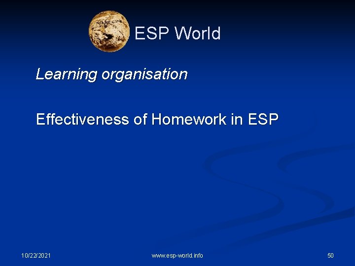 ESP World Learning organisation Effectiveness of Homework in ESP 10/22/2021 www. esp-world. info 50