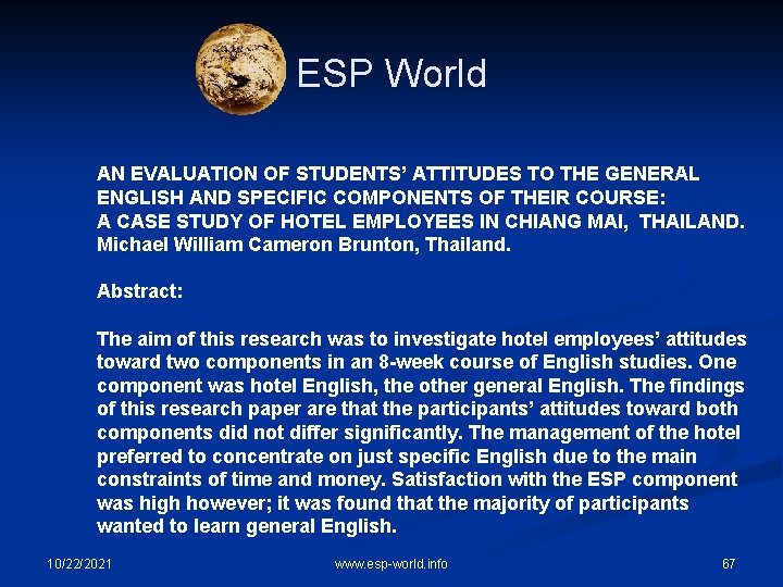 ESP World AN EVALUATION OF STUDENTS’ ATTITUDES TO THE GENERAL ENGLISH AND SPECIFIC COMPONENTS