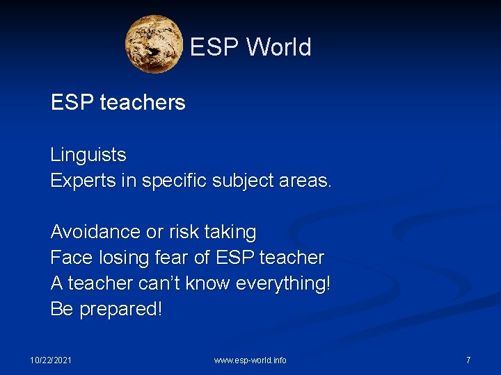 ESP World ESP teachers Linguists Experts in specific subject areas. Avoidance or risk taking