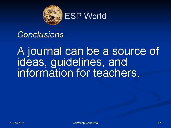 ESP World Conclusions A journal can be a source of ideas, guidelines, and information