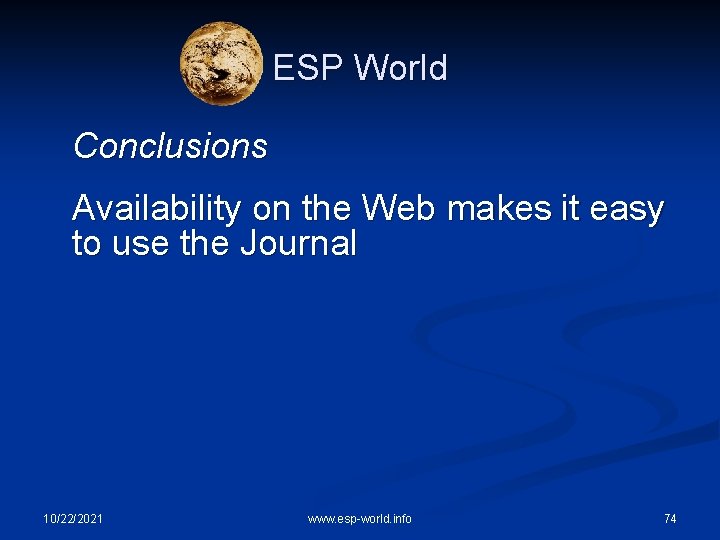 ESP World Conclusions Availability on the Web makes it easy to use the Journal