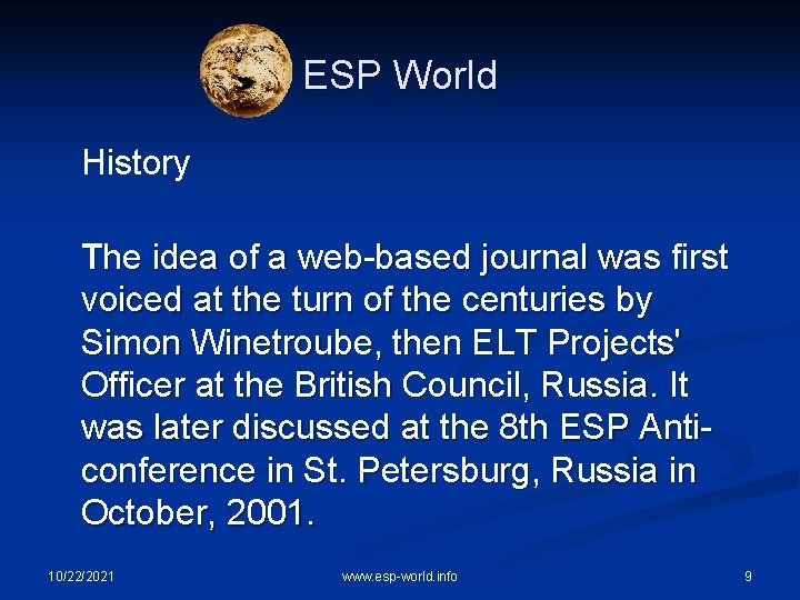 ESP World History The idea of a web-based journal was first voiced at the