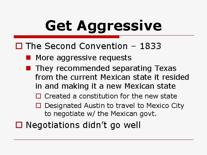 Get Aggressive o The Second Convention – 1833 n More aggressive requests n They