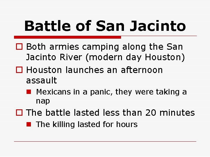 Battle of San Jacinto o Both armies camping along the San Jacinto River (modern