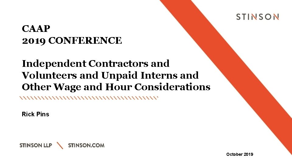 CAAP 2019 CONFERENCE Independent Contractors and Volunteers and Unpaid Interns and Other Wage and