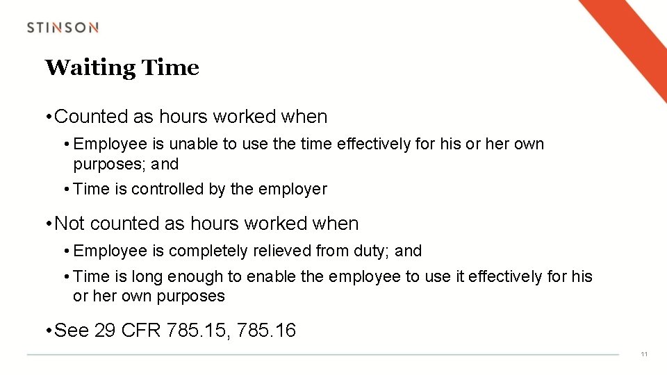 Waiting Time • Counted as hours worked when • Employee is unable to use