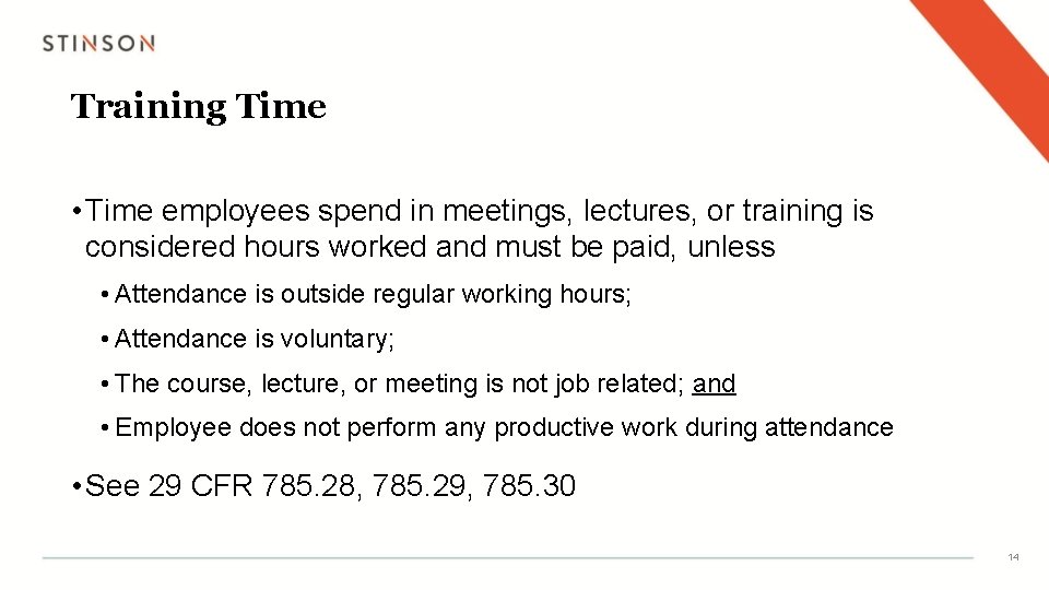 Training Time • Time employees spend in meetings, lectures, or training is considered hours