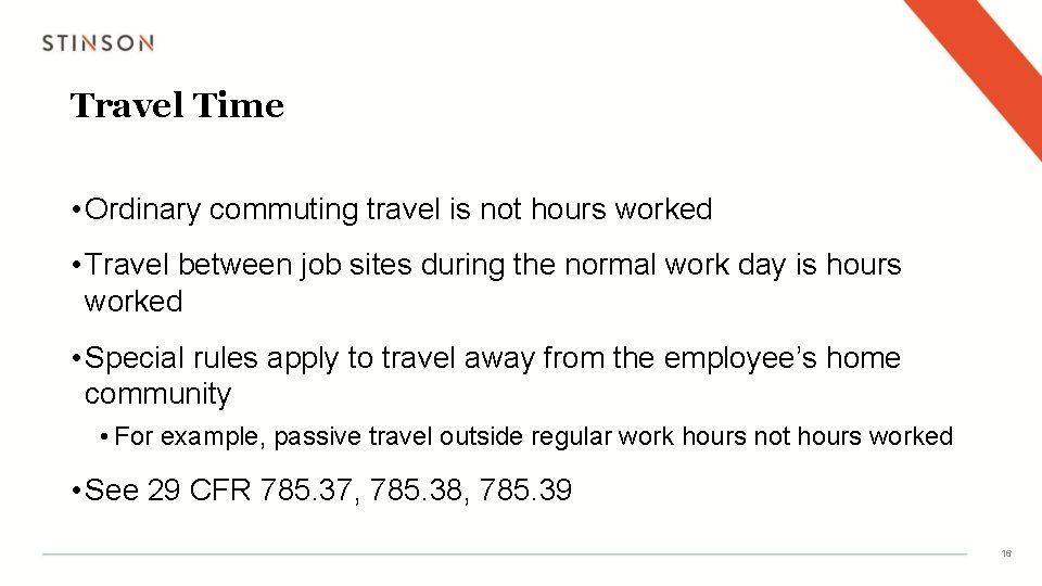 Travel Time • Ordinary commuting travel is not hours worked • Travel between job