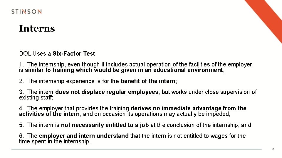 Interns DOL Uses a Six-Factor Test 1. The internship, even though it includes actual