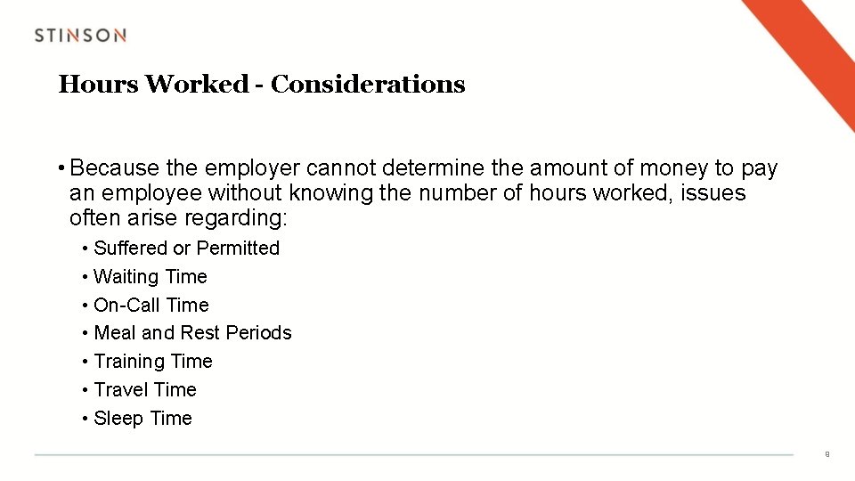 Hours Worked - Considerations • Because the employer cannot determine the amount of money