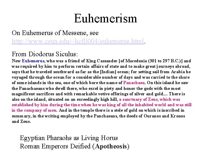 Euhemerism On Euhemerus of Messene, see http: //www. csun. edu/~hcfll 004/euhemerus. html. From Diodorus