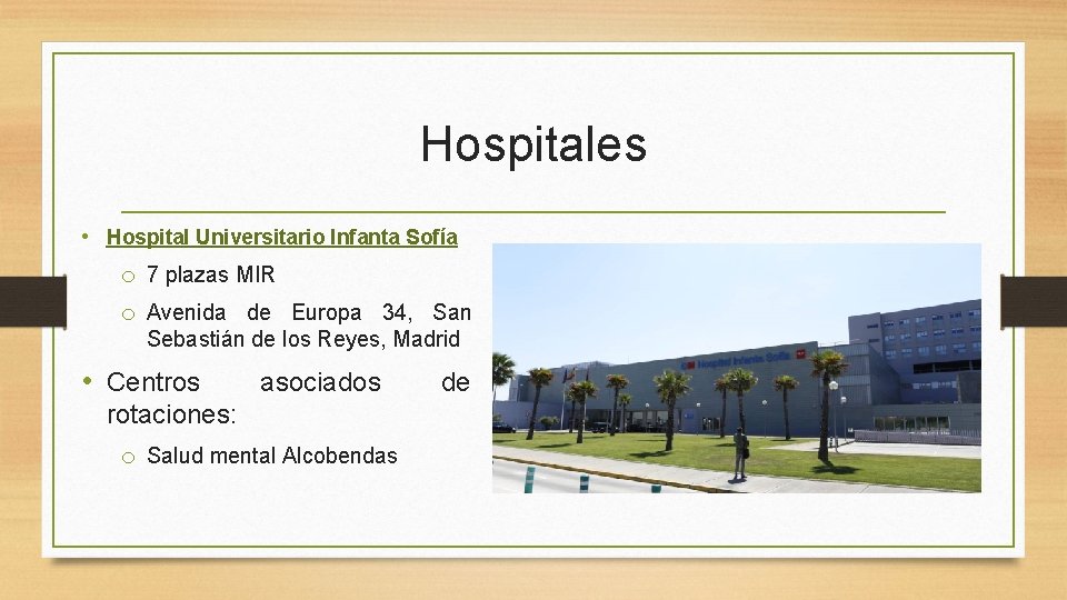 Hospitales • Hospital Universitario Infanta Sofía o 7 plazas MIR o Avenida de Europa