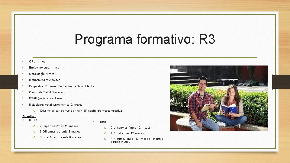 Programa formativo: R 3 • ORL: 1 mes • Endocrinología: 1 mes • Cardiología: