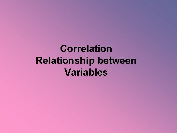 Correlation Relationship between Variables 