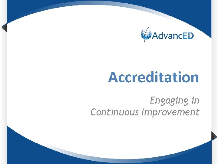 Accreditation Engaging in Continuous Improvement 