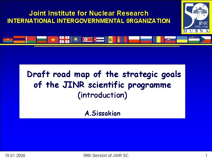 Joint Institute for Nuclear Research INTERNATIONAL INTERGOVERNMENTAL 0 RGANIZATION Draft road map of the