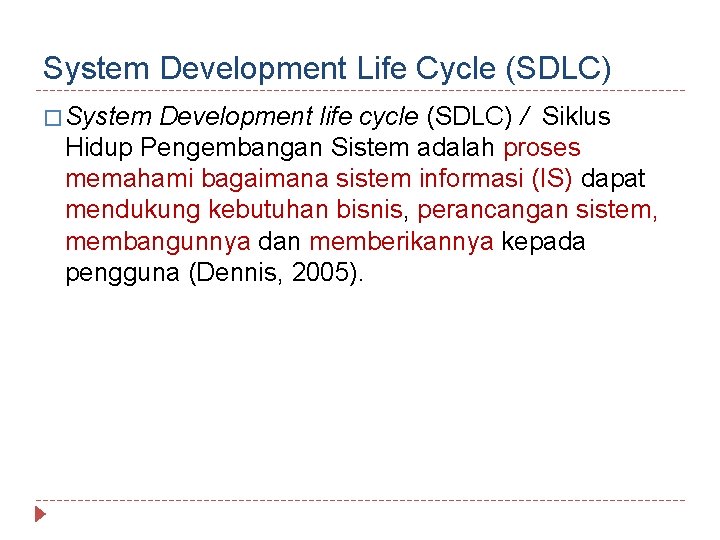 System Development Life Cycle (SDLC) � System Development life cycle (SDLC) / Siklus Hidup