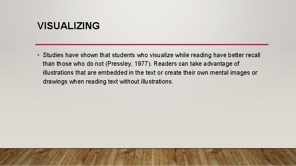 VISUALIZING • Studies have shown that students who visualize while reading have better recall