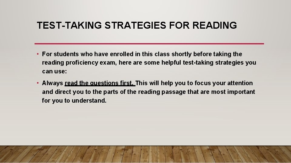 TEST-TAKING STRATEGIES FOR READING • For students who have enrolled in this class shortly