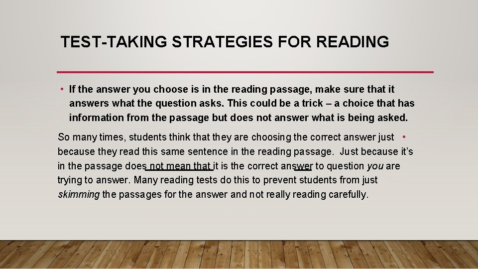 TEST-TAKING STRATEGIES FOR READING • If the answer you choose is in the reading