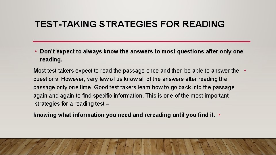 TEST-TAKING STRATEGIES FOR READING • Don’t expect to always know the answers to most