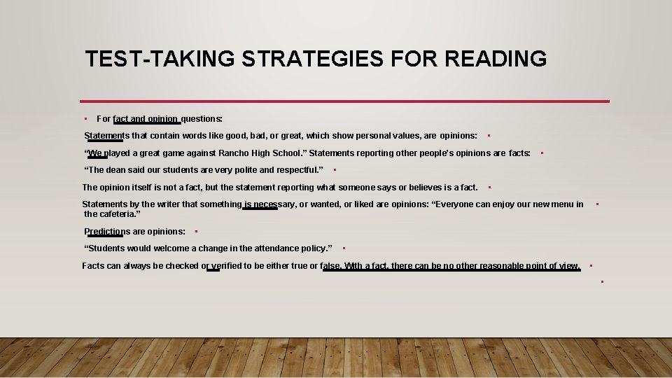 TEST-TAKING STRATEGIES FOR READING • For fact and opinion questions: Statements that contain words