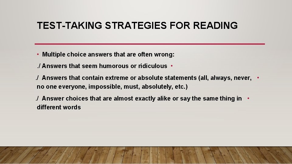 TEST-TAKING STRATEGIES FOR READING • Multiple choice answers that are often wrong: . /