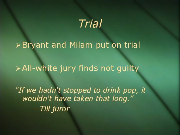 Trial Bryant and Milam put on trial All-white jury finds not guilty "If we