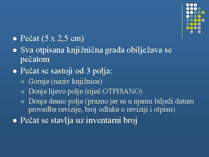 l l l Pečat (5 x 2, 5 cm) Sva otpisana knjižnična građa obilježava