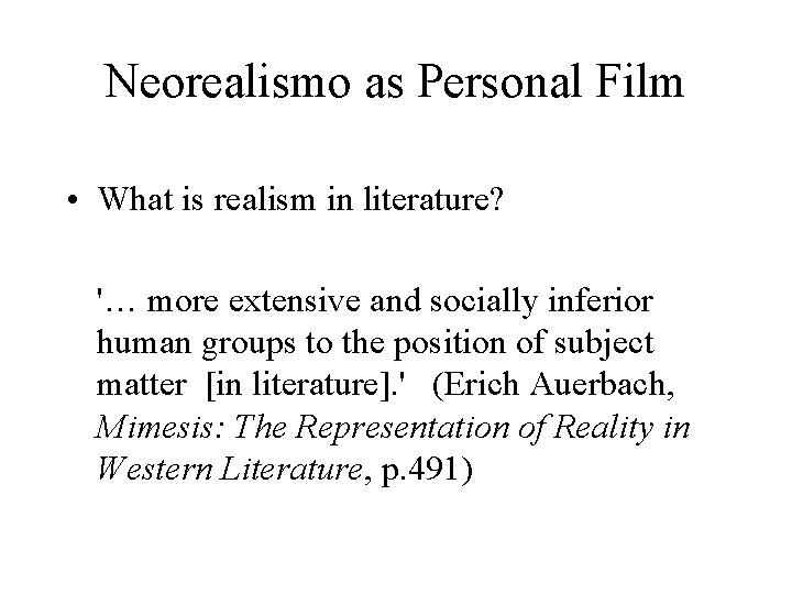 Neorealismo as Personal Film • What is realism in literature? '… more extensive and