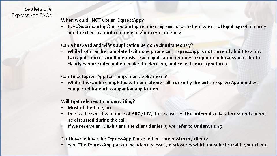Settlers Life Express. App FAQs When would I NOT use an Express. App? •
