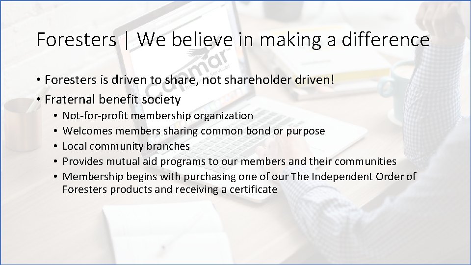 Foresters | We believe in making a difference • Foresters is driven to share,