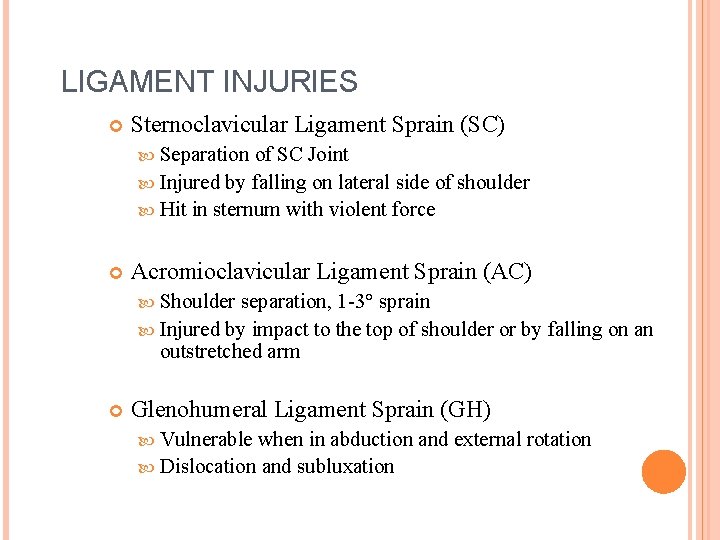 LIGAMENT INJURIES Sternoclavicular Ligament Sprain (SC) Separation of SC Joint Injured by falling on
