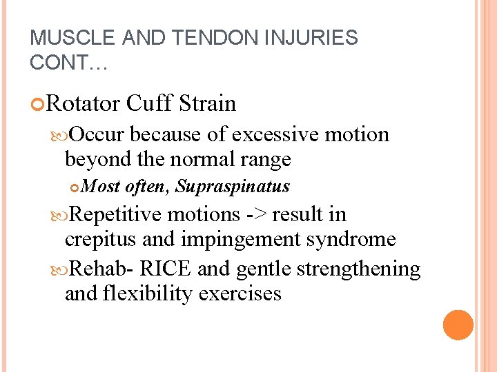 MUSCLE AND TENDON INJURIES CONT… Rotator Cuff Strain Occur because of excessive motion beyond