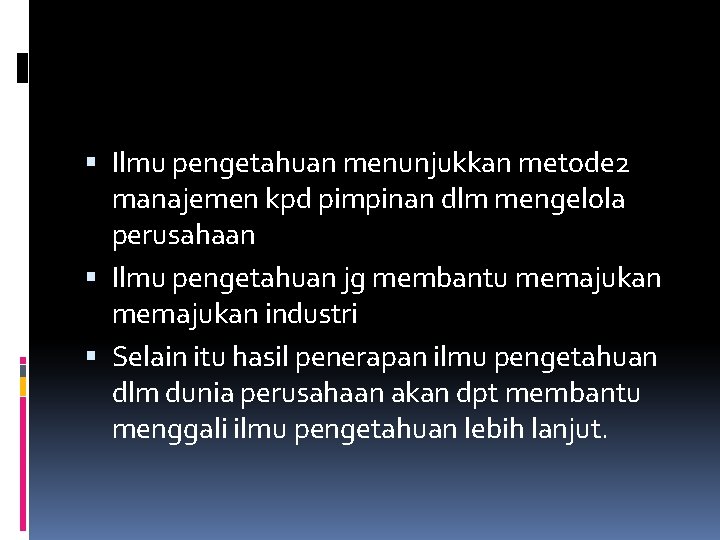  Ilmu pengetahuan menunjukkan metode 2 manajemen kpd pimpinan dlm mengelola perusahaan Ilmu pengetahuan