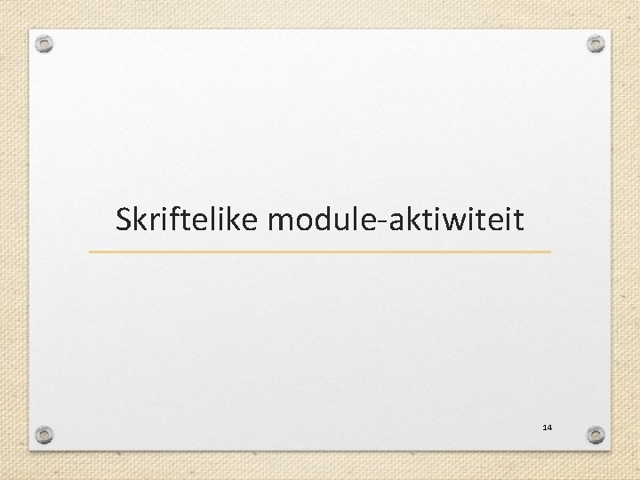 Skriftelike module-aktiwiteit 14 