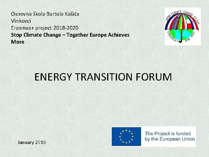 Osnovna škola Bartola Kašića Vinkovci Erasmus+ project 2018 -2020 Stop Climate Change – Together
