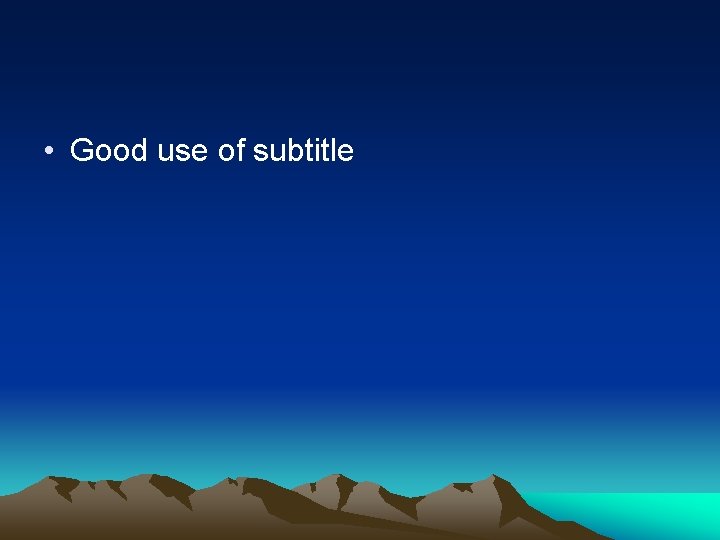  • Good use of subtitle 