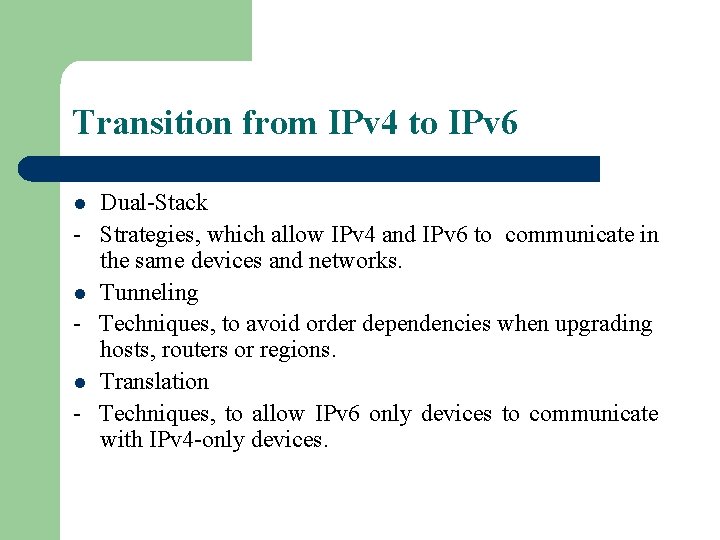 Transition from IPv 4 to IPv 6 Dual-Stack - Strategies, which allow IPv 4