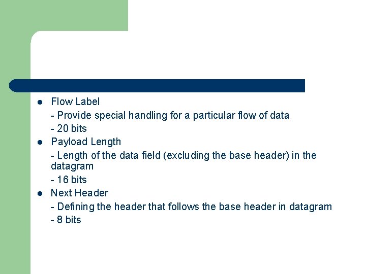 l l l Flow Label - Provide special handling for a particular flow of