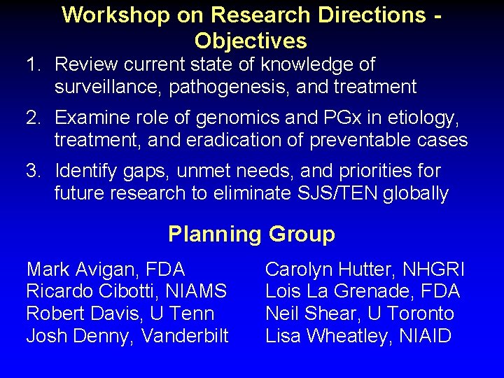 Workshop on Research Directions Objectives 1. Review current state of knowledge of surveillance, pathogenesis,
