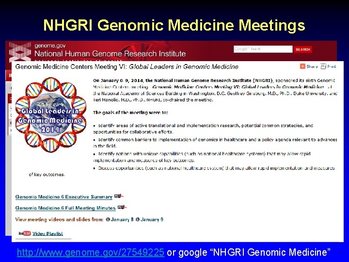 NHGRI Genomic Medicine Meetings http: //www. genome. gov/27549225 or google “NHGRI Genomic Medicine” 