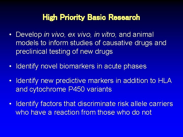 High Priority Basic Research • Develop in vivo, ex vivo, in vitro, and animal