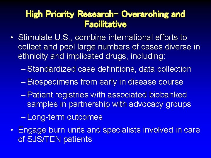 High Priority Research– Overarching and Facilitative • Stimulate U. S. , combine international efforts